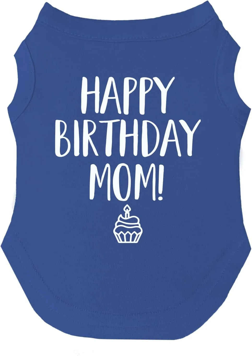 Happy Birthday Mom Dog Tee Shirt | Sleeveless | Pawty | Party Theme | Celebration Supplies | Photoshoot (Royal Blue, 2X-Large 168)